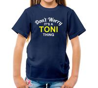 Don'T Worry È Toni Cosa T-Shirt - Cognome Personalizzato Nome Famiglia