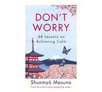 Shunmyo Masuno Don’t Worry (Copertina rigida)