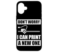 Don't worry i can print a new one 3D Printer Print 3D Custodia per iPhone 16 Plus