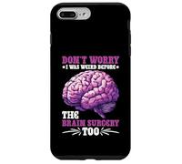 Don't Worry I Was Weird Before The Brain Surgery Too Custodia per iPhone 7 Plus/8 Plus