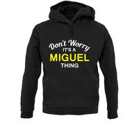 Don'T Worry It's A Miguel Cosa Felpa con Cappuccio / - Nome - Personalizzato -