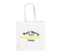 Don'T Worry It's a Robertson Cosa - Tela Borsa - Cognome Personalizzato Nome
