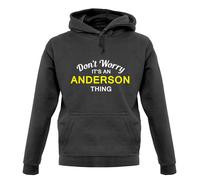 Don'T Worry It's An Anderson Cosa Felpa Unisex - Cognome - Personalizzato Nome