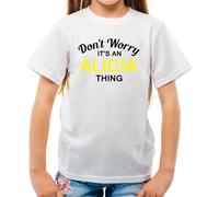 Don'T Worry It's Un Alicia Cosa T-Shirt - Cognome Custom Nome Famiglia