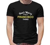 Don'T Worry It's Un Francisco Cosa T-Shirt - Cognome Custom Nome Famiglia