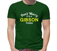 Don'T Worry It's Un Gibson Cosa T-Shirt - Cognome Custom Nome Famiglia