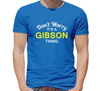 Don'T Worry It's Un Gibson Cosa T-Shirt - Cognome Custom Nome Famiglia