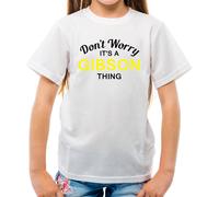 Don'T Worry It's Un Gibson Cosa T-Shirt - Cognome Custom Nome Family