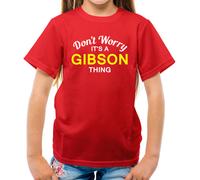 Don'T Worry It's Un Gibson Cosa T-Shirt - Cognome Custom Nome Family