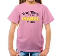 Don'T Worry It's Un Isabel Cosa T-Shirt - Cognome Custom Nome Family