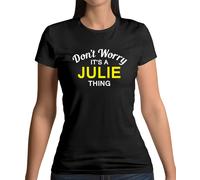 Don'T Worry It's Un Julie Cosa T-Shirt - Nome - Personalizzato