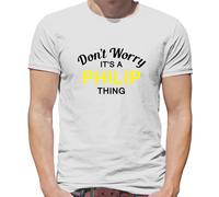 Don'T Worry It's Un Philip Cosa T-Shirt - Cognome Custom Nome Famiglia