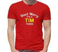 Don'T Worry It's Un Tim Cosa T-Shirt - Cognome Personalizzato Nome Famiglia