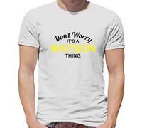 Don'T Worry It's Un Watson Cosa T-Shirt - Cognome Custom Nome Famiglia