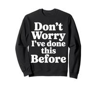 Don't Worry I've Done This Before Confidence Jokes |- Felpa