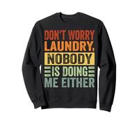 Don't Worry Laundry - Nessuno Mi Sta Facendo neanche - Divertente Felpa