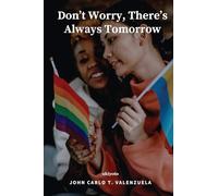 Don't Worry, There's Always Tomorrow