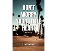 Don't Worry Your Little Heart: A Novella