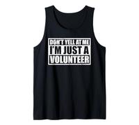 Don't Yell At Me! I'm Just A Volunteer Canotta
