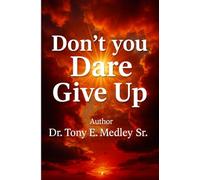 Don't You Dare Give Up