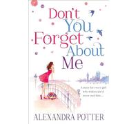 Don't you forget about me: An escapist, magical romcom from the author of CONFESSIONS OF A FORTY-SOMETHING F##K UP!