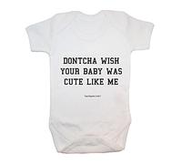 '"Dontcha wish your baby was cute like Me'" Body/Tutina baby, abbigliamento, carino, divertente, Rude, Cheeky, baby Boy, baby Girl, unisex, Hilarious, novità, Natale, baby shower, regali di compleanno, regali