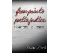 D'Onte J Carroll From Pain to Poetic Justice (Tascabile)