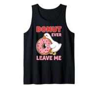 Donut Ever Leave Me Cute Goose Valentine Kawaii Illustrazione Canotta