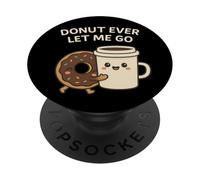 Donut Ever Let Me Go - Ciambella Caffè Coppia Carino Cibo Gioco di parole PopSockets PopGrip Adesivo