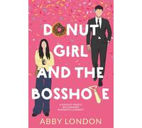 Donut Girl and the Bosshole: An Enemies to Lovers Billionaire Romance