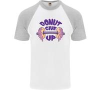 Donut Give Up Divertente Palestra Bodybuilding Uomo S/S Maglietta Baseball