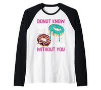 Donut Sai cosa farei senza di te Maglia con Maniche Raglan