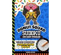 Donut Squad Sudoku: Kids 8 - 12, Teens, 9x9 Grid, All Easy Level, 100 Puzzles with Answers, Brain Games for Beginners, 6x9 Size Activity Book | Gamer Gaming Edition