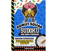 Donut Squad Sudoku: Kids 8 - 12, Teens, 9x9 Grid, All Easy Level, 100 Puzzles with Answers, Brain Games for Beginners, 6x9 Size Activity Book | Gamer Gaming Edition