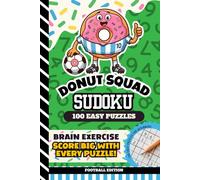 Donut Squad Sudoku: Kids 8 - 12, Teens, 9x9 Grid, All Easy Level, 100 Puzzles with Answers, Brain Games for Beginners, 6x9 Size Activity Book | Football Edition
