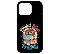 Donut Stop Reading Carino Divertente Insegnante Ritorno a Scuola Custodia per iPhone 16 Pro