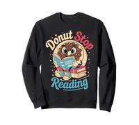 Donut Stop Reading Carino Divertente Insegnante Ritorno a Scuola Felpa