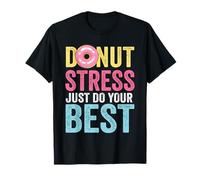 Donut Stress Fai il tuo miglior insegnante di test Maglietta