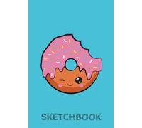Donut: Sweet Kawaii Donut Sketchbook From Our Kids Sketchbook Collection. Blank Pages (With a Doodle Border). For Kids Who Love to Doodle, Sketch, Draw, Cartoon. Ideal Size for School Backpack.
