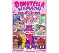 Donutella Hamachi and the Library Avengers: A joyful story for readers age 8-12 about comics, unlikely heroes and celebrating difference - perfect for Pride