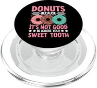 Donuts Because It's Not Good To Ignore Your Sweet Tooth PopSockets PopGrip per MagSafe