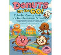 Donuts on the Go - A Colorful Quest with Sweetest Squad Around: A Donut Coloring Book for Kids