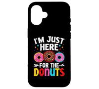 Donuts Sweet Doughnut Lover - I Am Just Here for the Donuts Custodia per iPhone 16