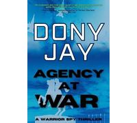 Dony Jay Agency at War (Tascabile) Warrior Spy Thriller