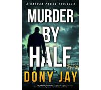 Dony Jay Murder by Half (Copertina rigida) Nathan Press