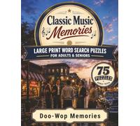 Doo-Wop Memories: Large Print Word Search Puzzles for Adults & Seniors - 75 Nostalgic Puzzles Celebrating the Doo-Wop Era, with Bonus Trivia
