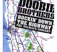 Doobie Brothers The - Rockin' Down The Highway. The Wildlife Concert