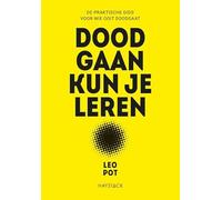 Doodgaan kun je leren: De praktische gids voor wie ooit doodgaat
