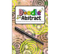Doodle Abstract: A (Pocket Sized) Reverse Coloring Line Art Book