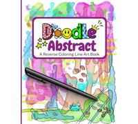 Doodle Abstract: A Reverse Coloring Line Art Book: Relaxing Stress Relief Line Art
